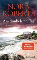 Am Dunkelsten Tag | Roman | Nora Roberts | Taschenbuch | 592 S. | Deutsch | 2020