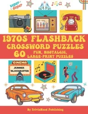 1970s FLASHBACK CROSSWORD PUZZLES: 60 Fun, Nostalgic,... by Publishing, TriviaHe