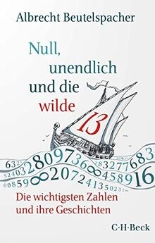 Null, unendlich und die wilde 13: Die wichtigsten Zahlen... | Buch | Zustand gut