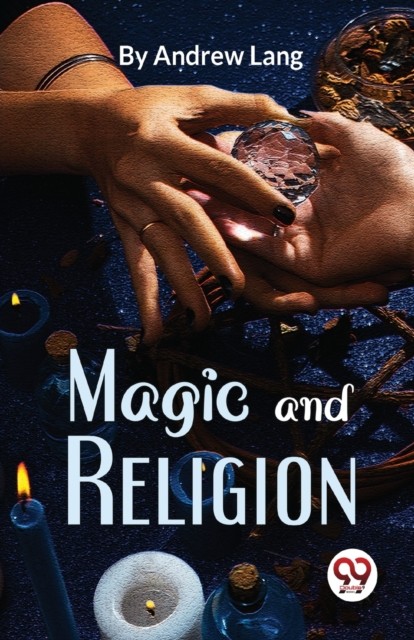 Magic And Religion by Andrew Lang PAPERBACK 9789358019339