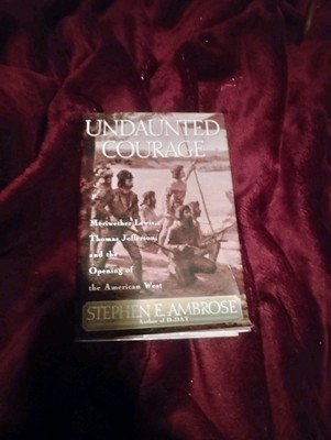 Undaunted Courage by Stephen E. Ambrose (1996, Hardcover)