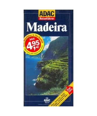 ADAC Reiseführer Madeira: Hotels, Restaurants, Kirchen, Ausflüge, Aussichtspun