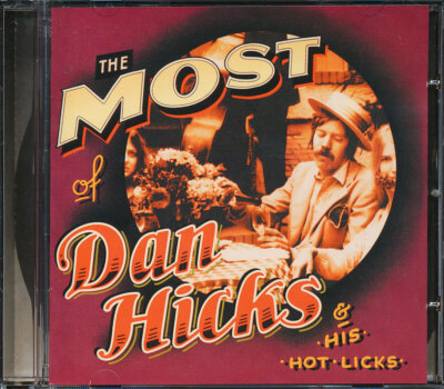Dan Hicks - The Most Of Dan Hicks & His Hot Licks CD **BRAND NEW/STILL SEALED**