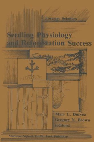 Forestry Sciences Ser.: Seedling Physiology and Reforestation Success ...