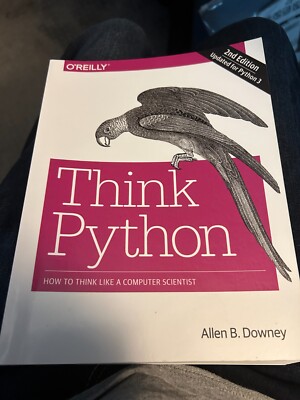 Think Python : How to Think Like a Computer Scientist by Allen B. Downey (2016,