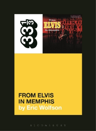Eric Wolfson Elvis Presley's From Elvis in Memphis (Tascabile) 33 1/3