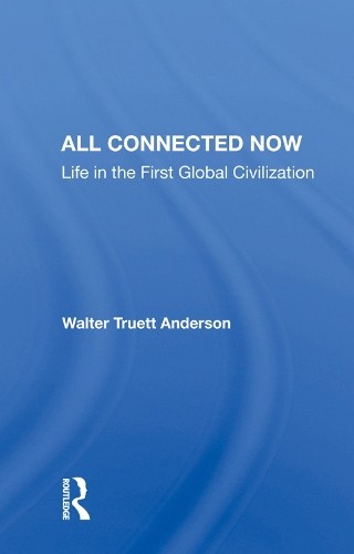 All Connected Now by Walter Truett Anderson - 9780367007263