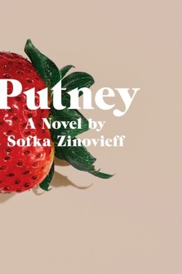 Putney : A Novel Hardcover Sofka Zinovieff