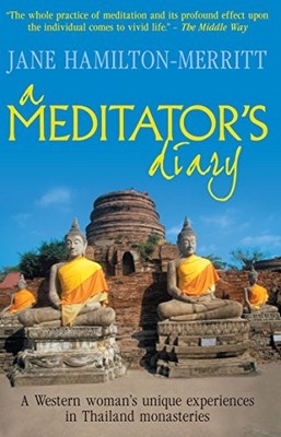 A Meditator's Diary: A Western Woman's Unique Experiences in Tha