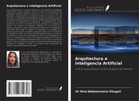 Arquitectura E Inteligencia Artificial Hind Abdelmoneim Khogali Taschenbuch 2025