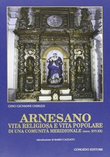 Arnesano. Vita religiosa e vita popolare di una comunità meridionale (sec. XVI-X