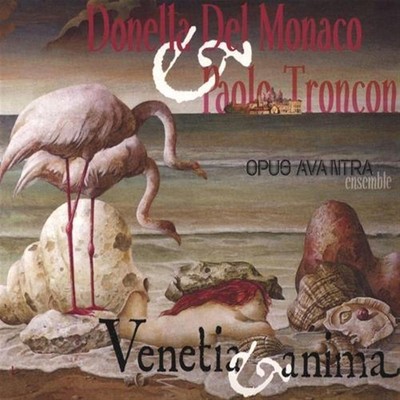 Donella Del Monaco/Paolo Troncon/Opus Avantra Ensemble - Veneti... (Audio Cd)