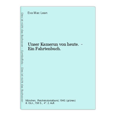 Unser Kamerun von heute. - Ein Fahrtenbuch. Mac Lean, Eva: