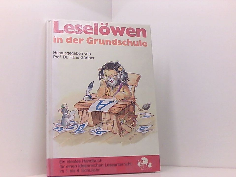 Leselöwen in der Grundschule - Ein ideales Handbuch für einen ideenreichen Leseu