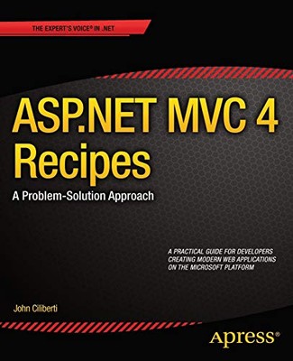 ASP.NET MVC 4 Recipes: A Problem-Solution Approach (Expert's Voi