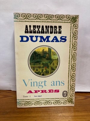 Alexandre Dumas Vingt ans apres Tome 2