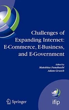 Challenges of Expanding Internet, E-Commerce, E-Business, and E-Government: 5-,