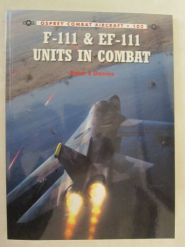 Osprey - F-111 & EF-111 Units in Combat (Combat Aircraft 102)