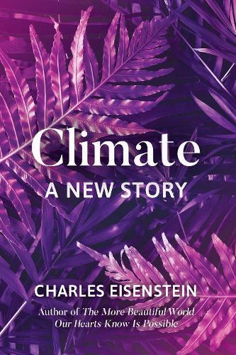 Thumbnail - Charles Eisenstein Climate--a Story (taschenbuch) (us Import)