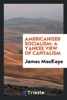 James Mackaye | Americanized Socialism | Taschenbuch | Englisch (2017)
