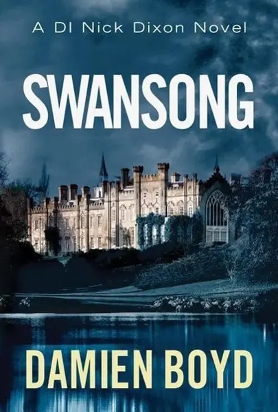 Boyd, D: Swansong | Damien Boyd | Englisch | Taschenbuch | Di Nick Dixon Crime-image