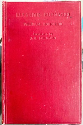 (Scienze) ELECTRIC FURNACES - By W. Borchers - Longmans 1908