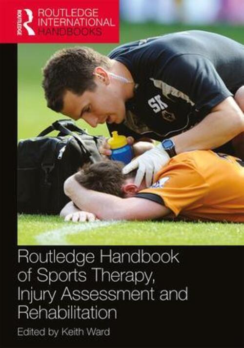 Thumbnail - Keith Ward | Routledge Handbook Of Sports Therapy, Injury Assessment