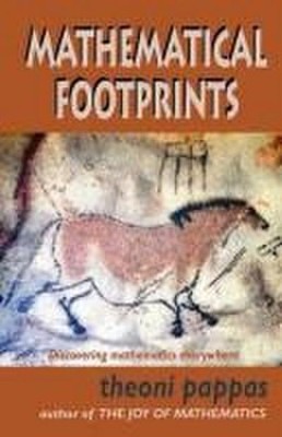 Mathematical Footprints: Discovering Mathematics Everywhere: Discovering Ma ...