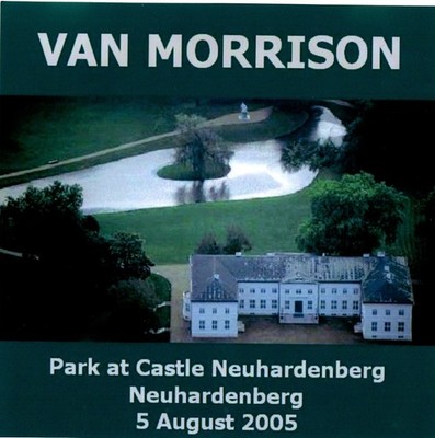 *2 CD SET*VAN MORRISON*LIVE AT THE CASTLE NEUHARDENBERG 2005 *TOP*RARITÄT