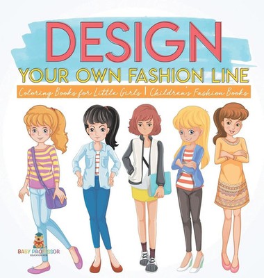 Baby | Design Your Own Fashion Line | Buch | Englisch (2024) | Baby Professor