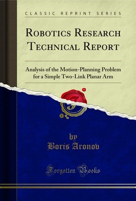 Robotics Research Technical Report (Classic Reprint)