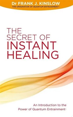 Secret of Instant Healing | An Introduction to the Power of Quantum Entrainment 