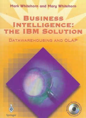 Business Intelligence : The IBM Solution, Paperback by Whitehorn, Mark; White...