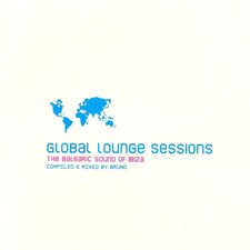 Global Lounge Sessions: The Balearic Sound Of...