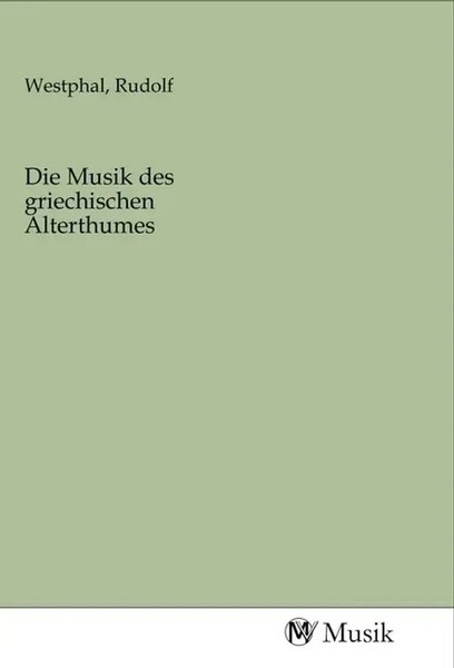Die Musik Des Griechischen Alterthumes Rudolf Westphal Taschenbuch Deutsch-image