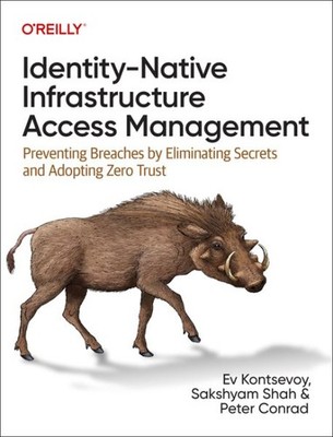 Identity-native Infrastructure Access Management : Preventing Breaches by Eli...