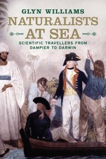 Naturalists at Sea: Scientific Travellers from Dampier to Darwin by Williams, G