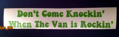 DON'T COME KNOCKIN' WHEN THE VAN IS ROCKIN' DECAL STICKER vintage retro vanner