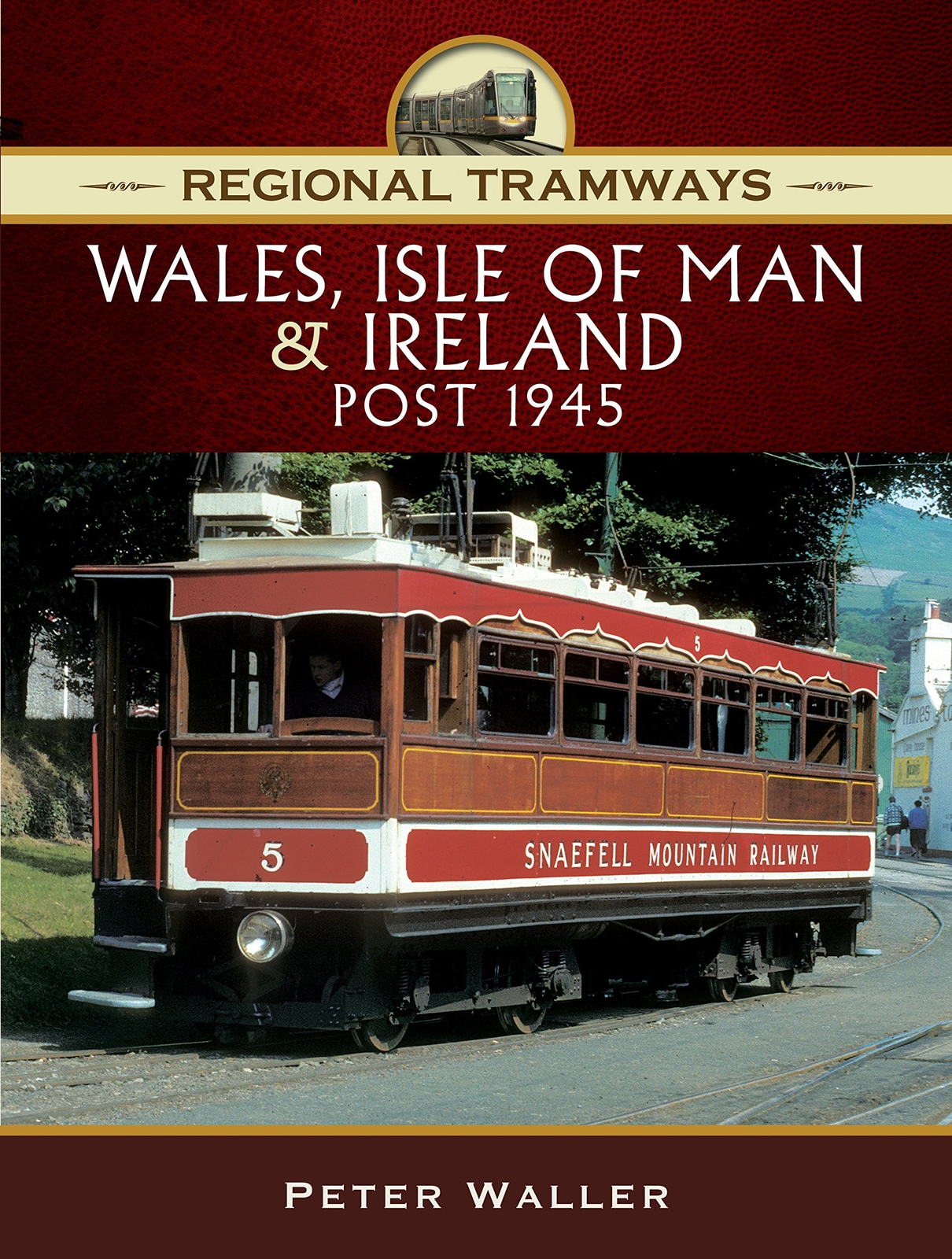 REGIONAL TRAMWAYS: WALES, ISLE OF MAN AND IRELAND POST 1945