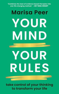 Your Mind, Your Rules | Take control of your thinking to transform your life