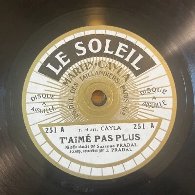 78 rpm Suzanne PRADAL - T'aimé pas plus - La chanson... - CAYLA LE SOLEIL 251 - Photo 1/4