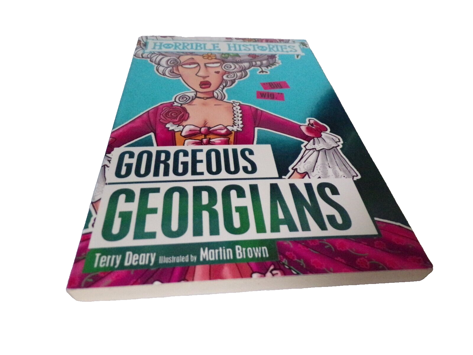 Horrible Histories Gorgeous Georgians Book by Terry Deary From 2016