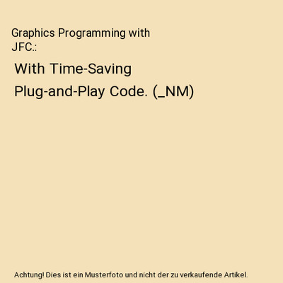 Graphics Programming with JFC.: With Time-Saving Plug-and-Play Code. (_NM), Wall