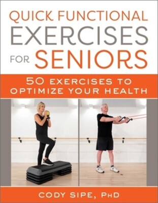 Quick Functional Exercises for Seniors: 50 Exercises to Optimize Your Health (Pa