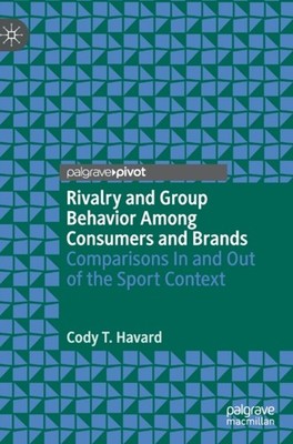 Havard - Rivalry and Group Behavior Among Consumers and Brands   Compa - X555z