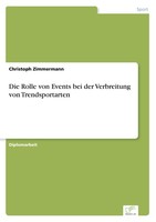 Die Rolle Von Events Bei Der Verbreitung Von Trendsportarten Christoph Zimmerman