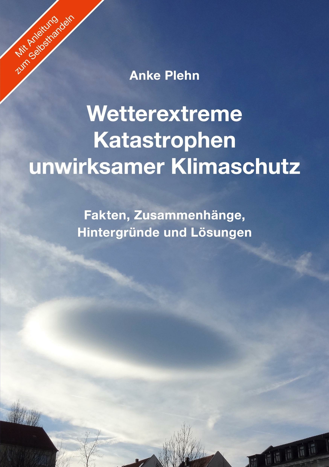 Wetterextreme, Katastrophen, Unwirksamer Klimaschutz | Buch |