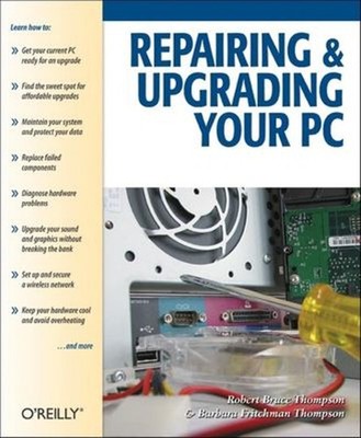 Repairing and Upgrading Your PC Paperback
