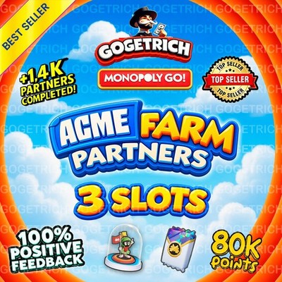3X Slot  Monopoly Partner Event Go  Acme Farm Partners Event   TRUSTED