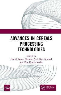 Advances in Cereals Processing Technologies by Gopal Kumar Sh... - 9781032198453